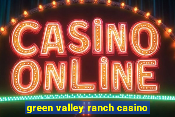 green valley ranch casino