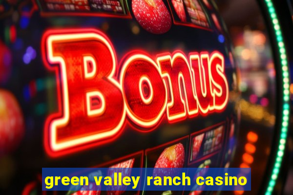 green valley ranch casino