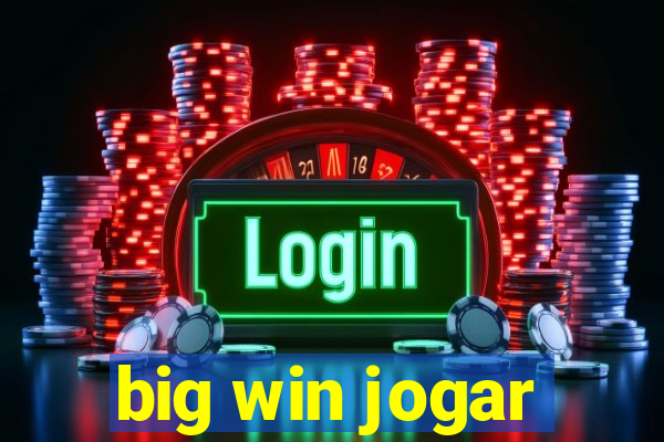 big win jogar