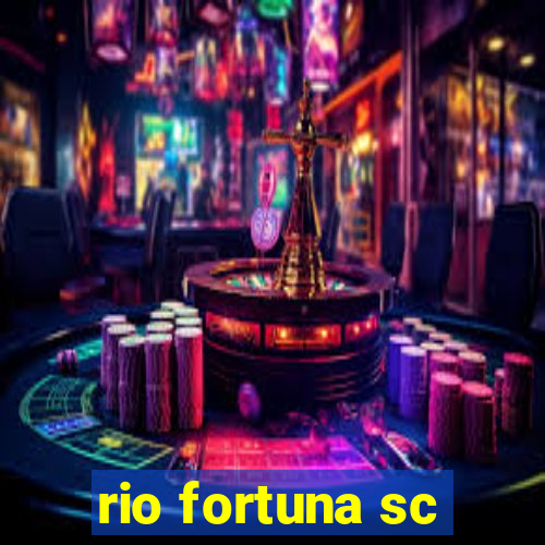 rio fortuna sc