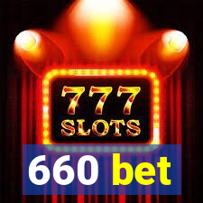 660 bet