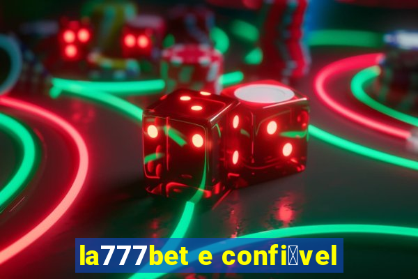 la777bet e confi谩vel