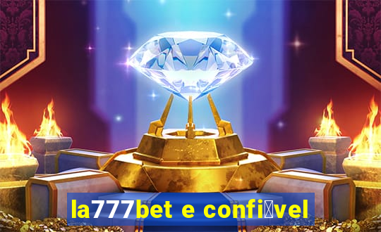 la777bet e confi谩vel