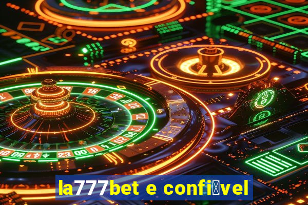 la777bet e confi谩vel