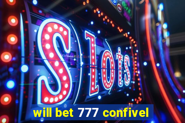 will bet 777 confivel