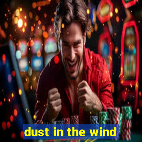 dust in the wind