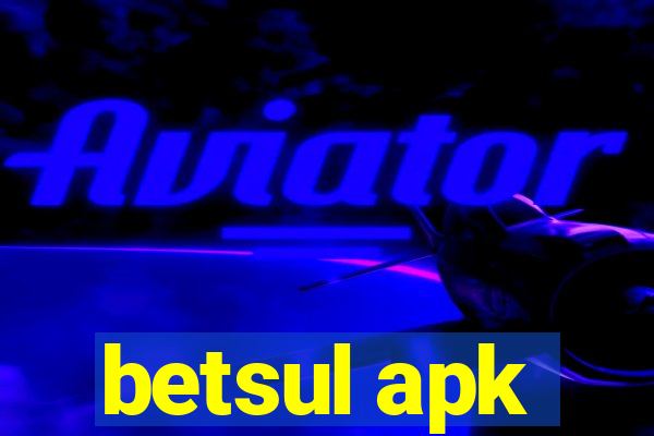 betsul apk