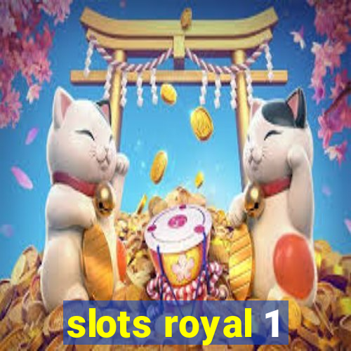 slots royal 1