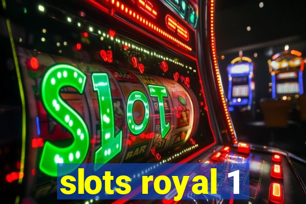 slots royal 1