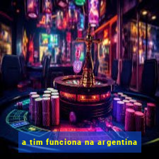 a tim funciona na argentina