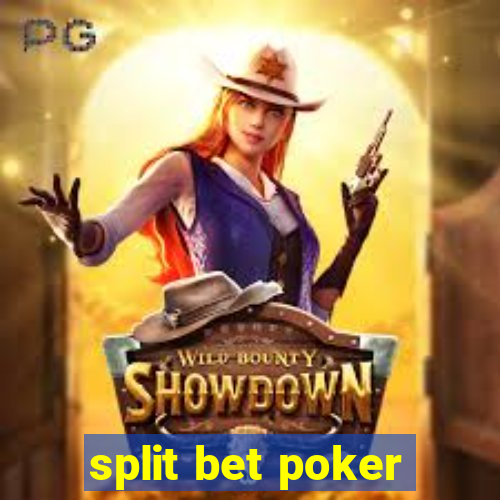 split bet poker