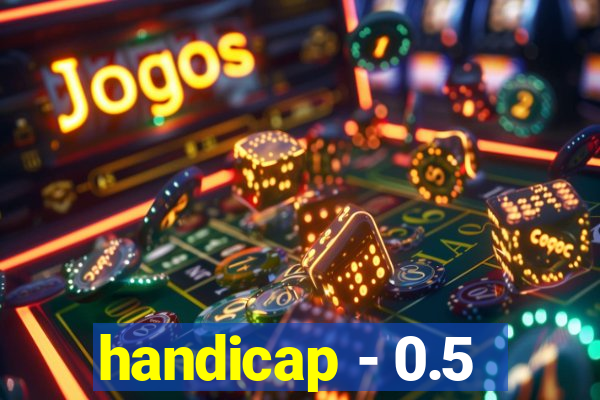 handicap - 0.5