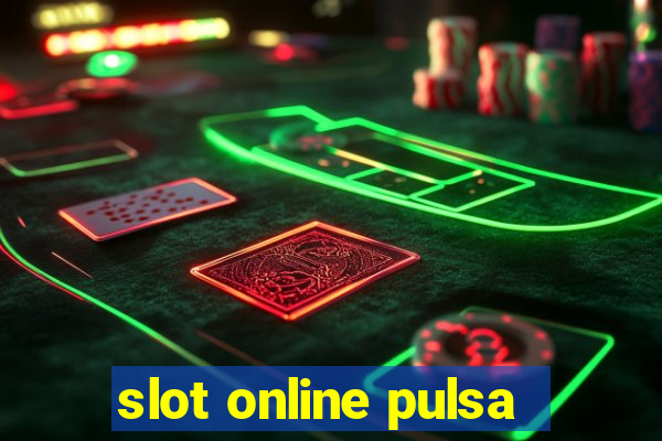 slot online pulsa