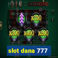 slot dana 777