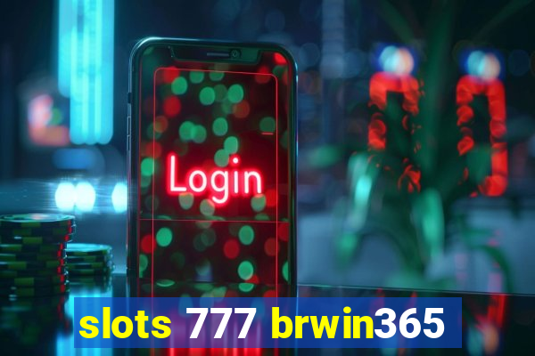 slots 777 brwin365