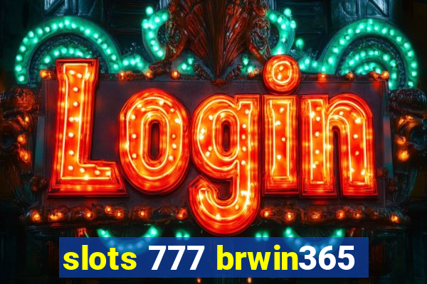 slots 777 brwin365