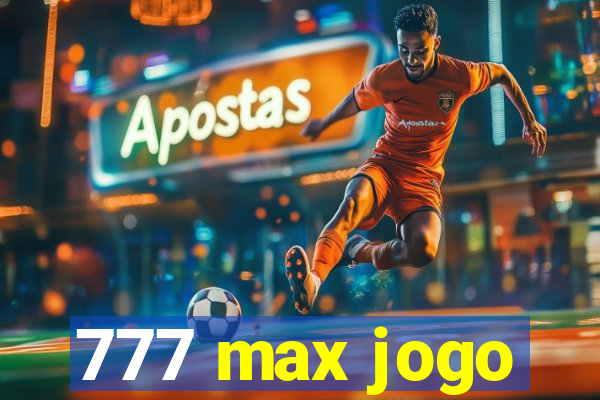 777 max jogo