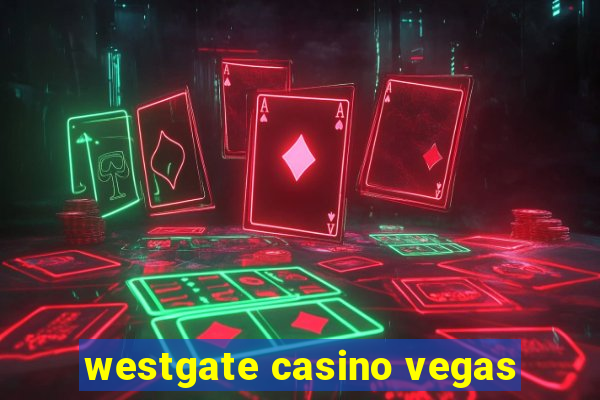 westgate casino vegas