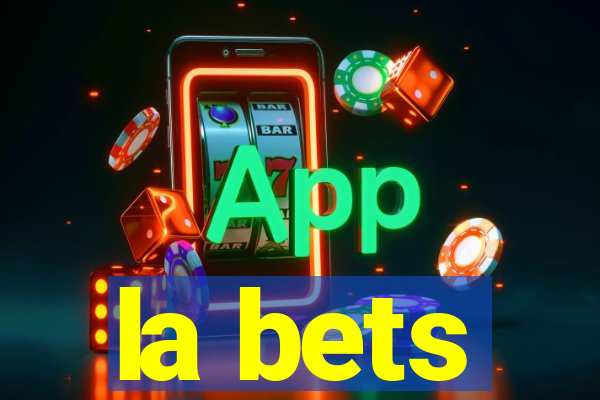 la bets