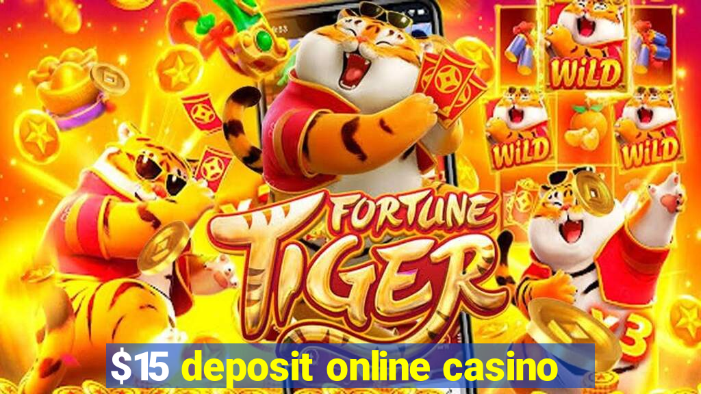 $15 deposit online casino