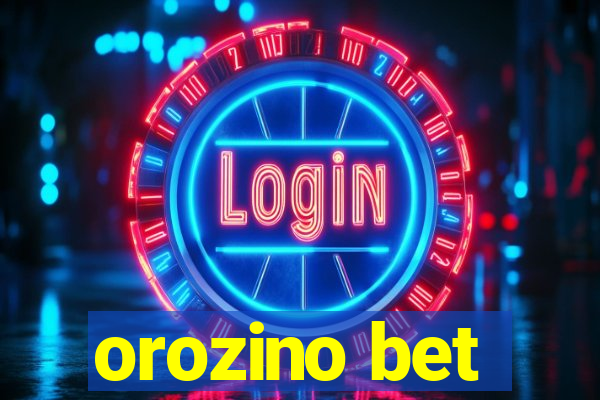 orozino bet