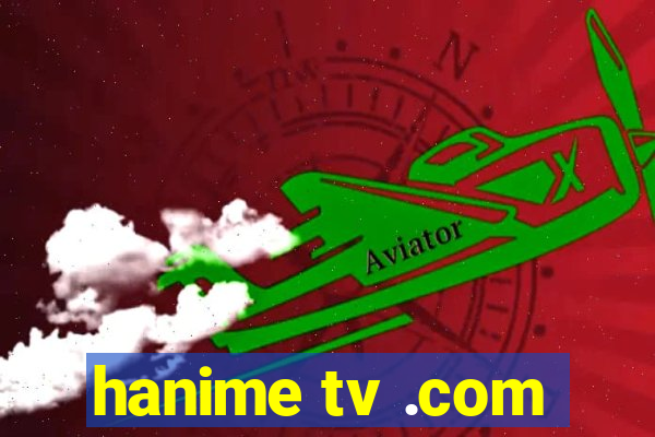 hanime tv .com