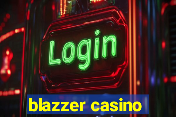 blazzer casino