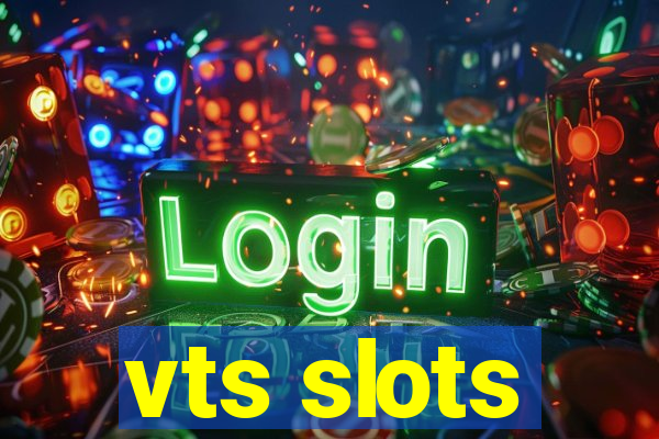 vts slots