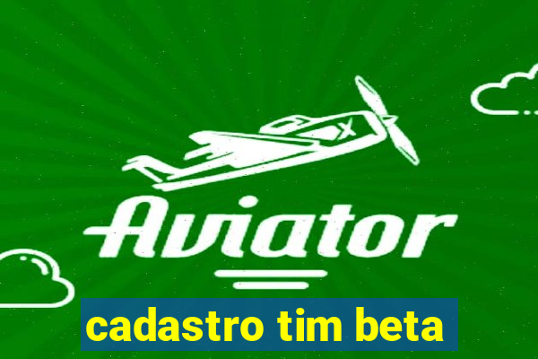 cadastro tim beta