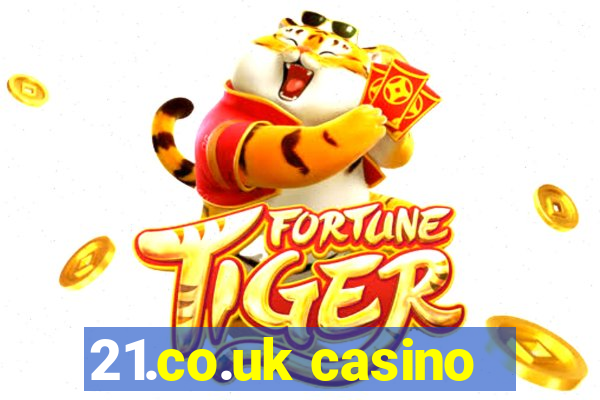 21.co.uk casino