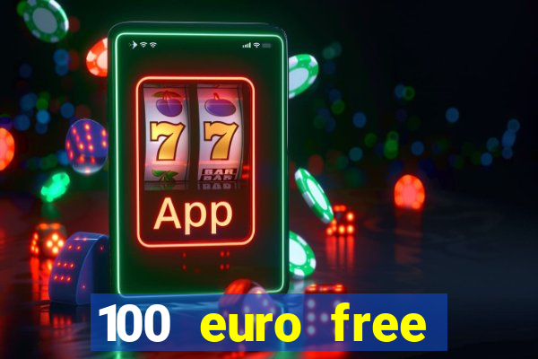 100 euro free casino bonus