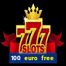 100 euro free casino bonus