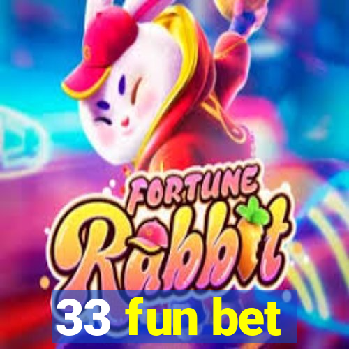 33 fun bet