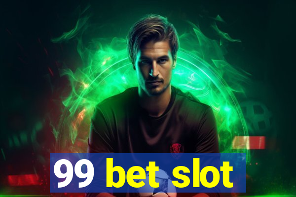 99 bet slot