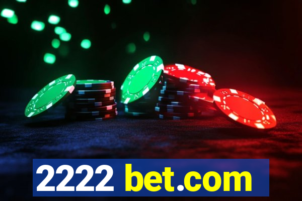 2222 bet.com