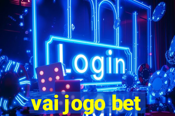 vai jogo bet