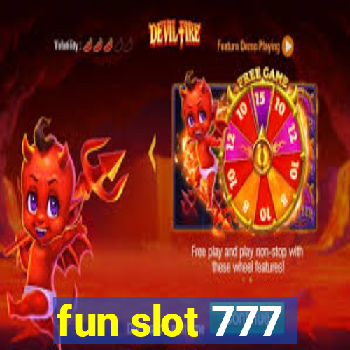 fun slot 777