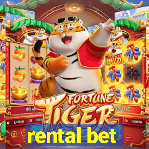 rental bet