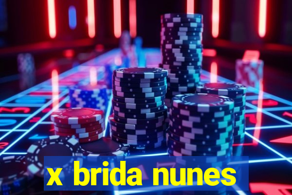 x brida nunes