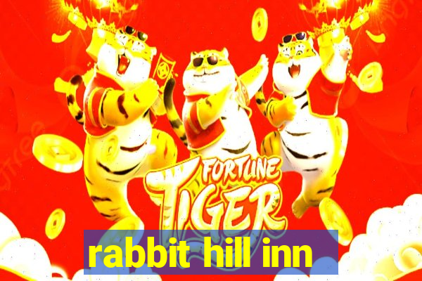 rabbit hill inn