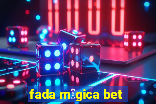 fada m谩gica bet