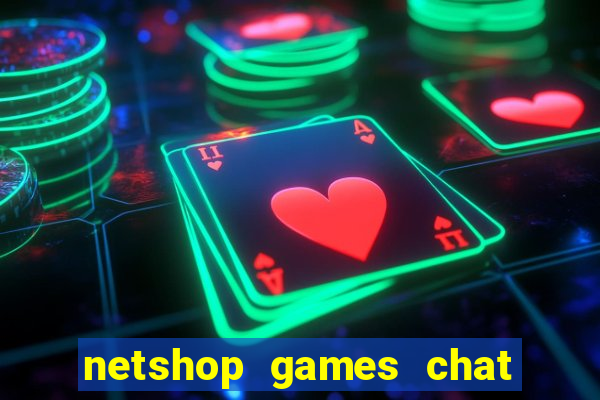 netshop games chat ao vivo