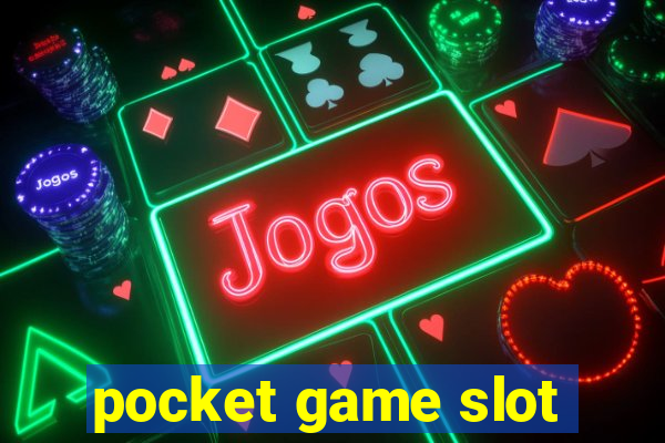 pocket game slot