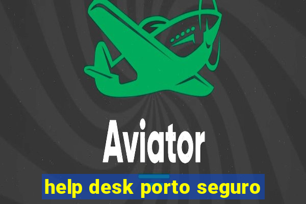 help desk porto seguro