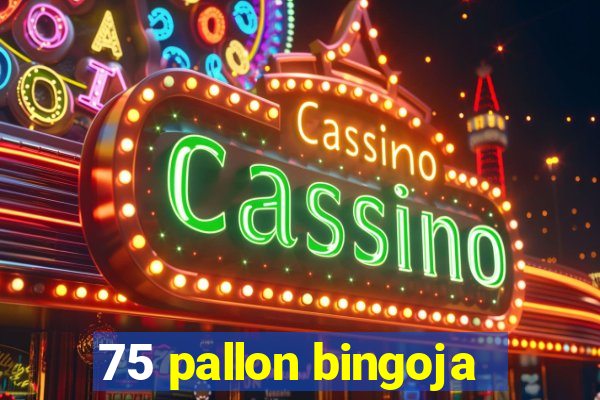 75 pallon bingoja