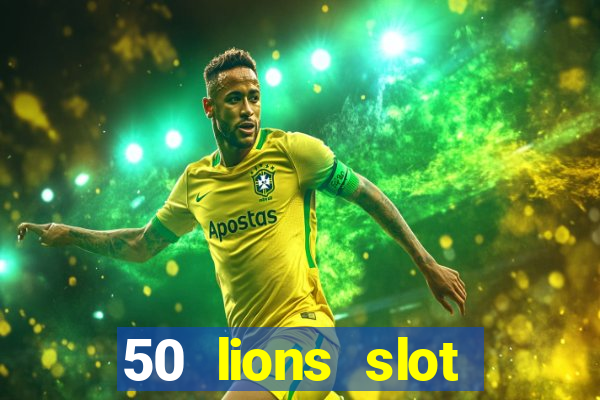 50 lions slot machine free download