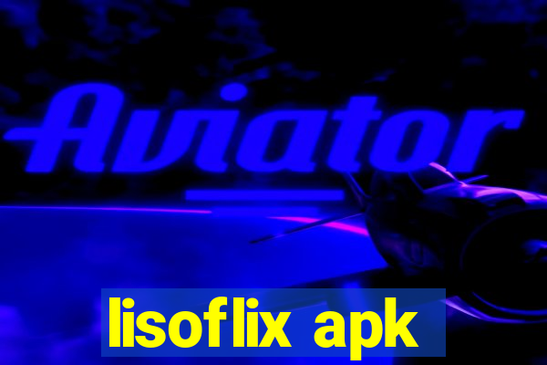 lisoflix apk