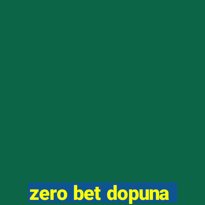 zero bet dopuna