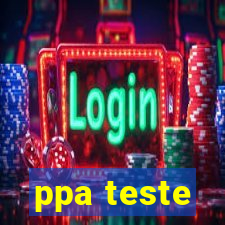 ppa teste