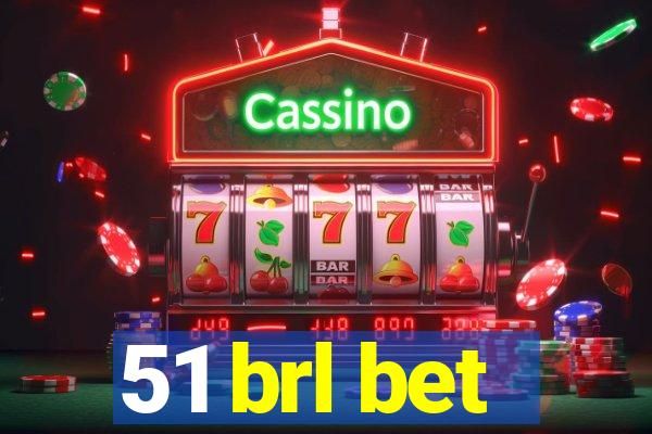 51 brl bet